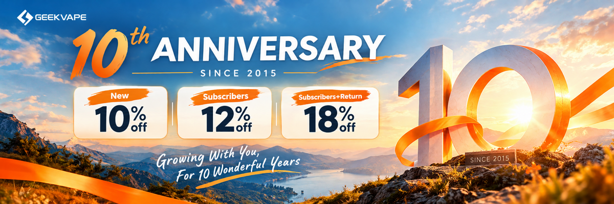 Geekvape 10th Anniversary: Growing With You, For 10 Wonderful Years